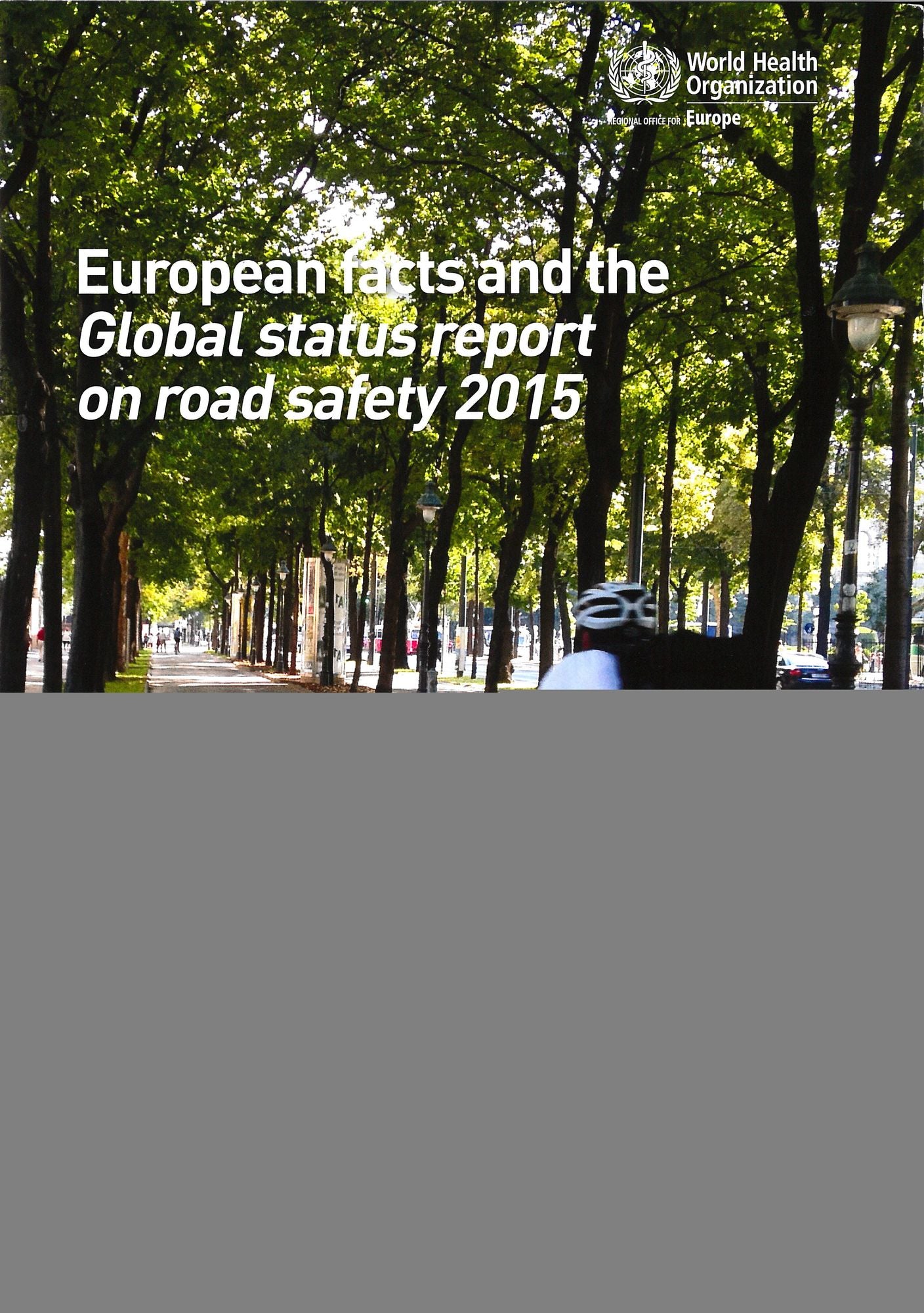 European Facts and Global Status Report on Road Safety 2015
