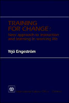 Training for Change: New Approach to Instruction and Learning in Working Life