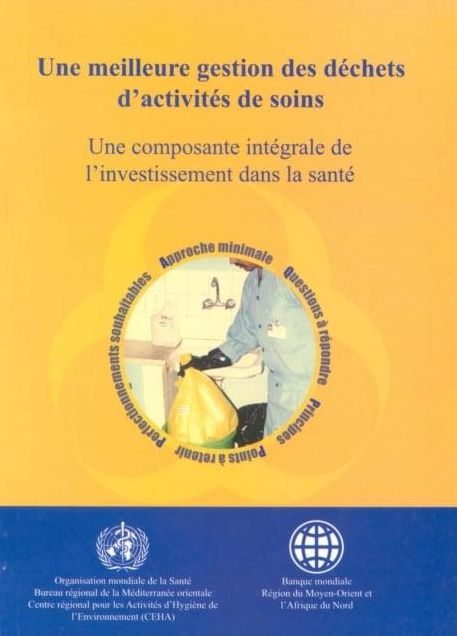 Une Meilleure gestion des dechets d'activites de soins: Une composante integrale de l'investissement dans la sante