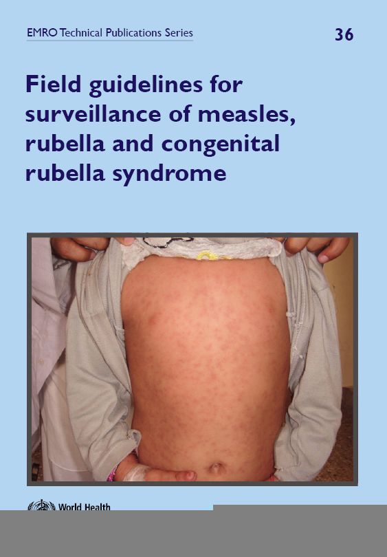 Field Guidelines for Surveillance of Measles, Rubella and Congenital Rubella Syndrome