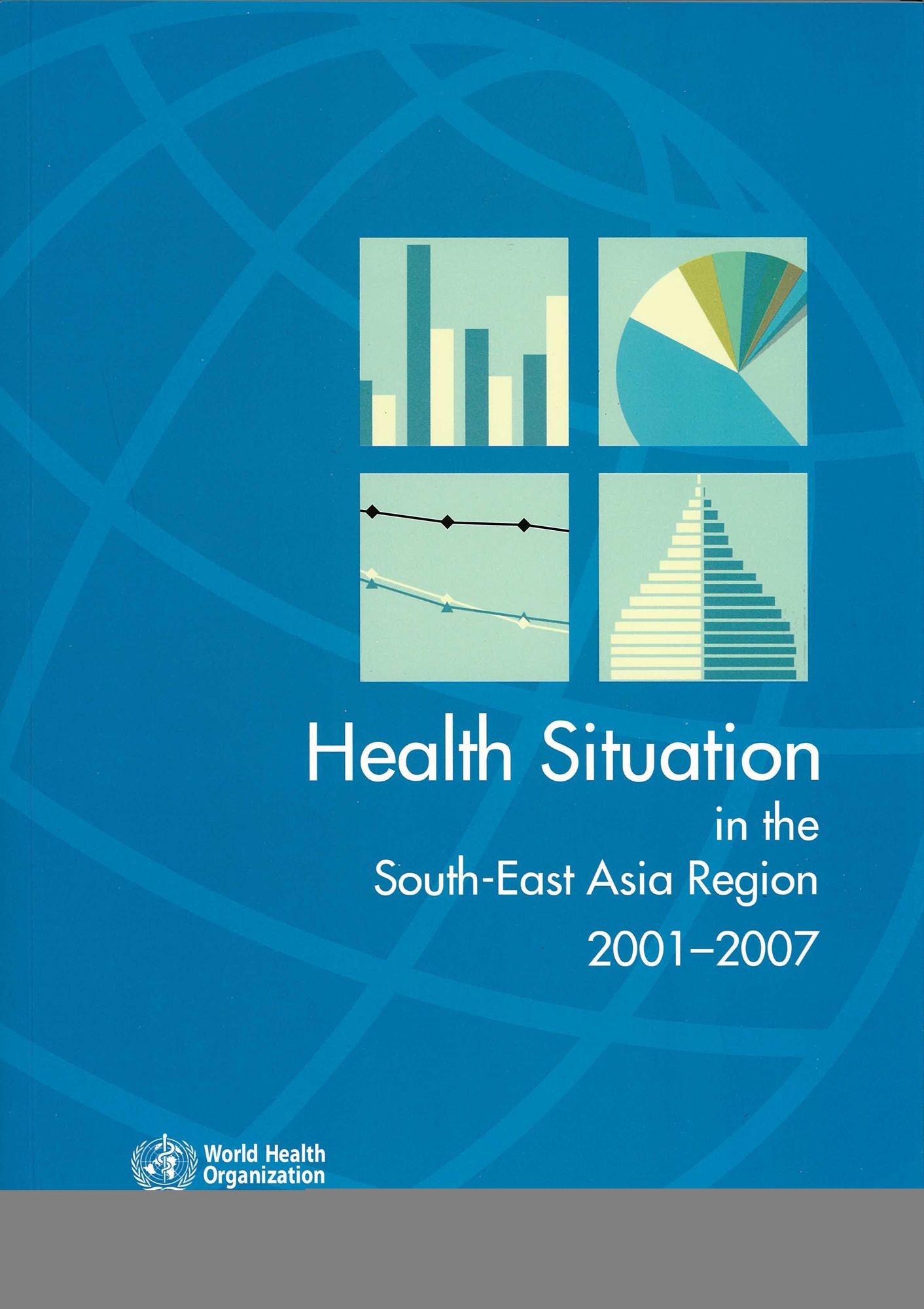 The Health Situation in the South-East Asia Region: 2001-2007