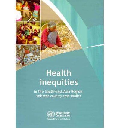 Health Inequities in the South-East Asia Region: Selected Country Case Studies