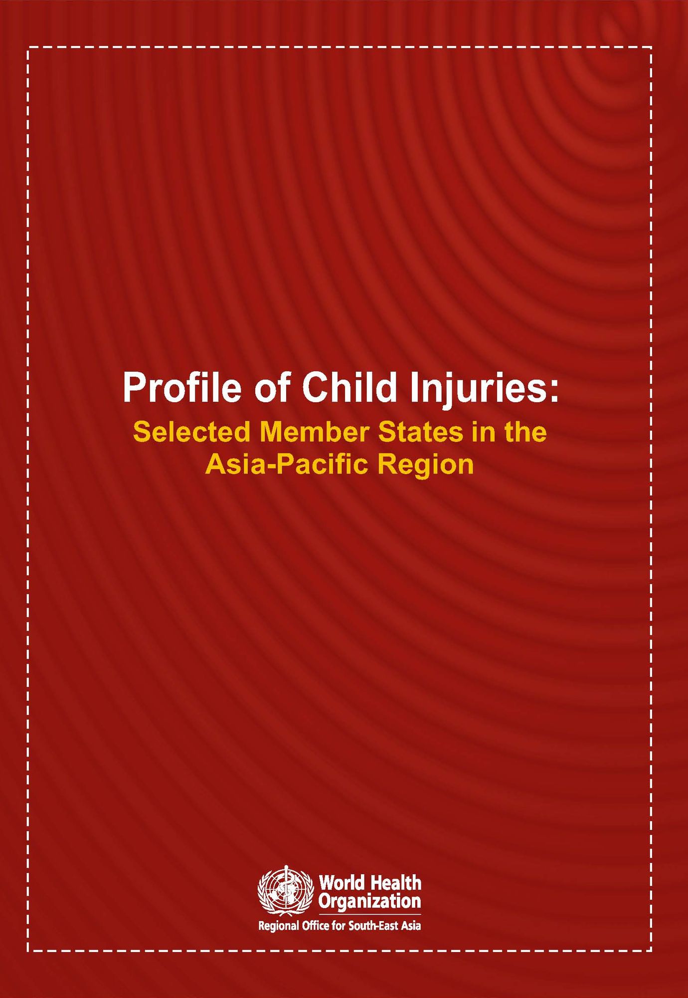 Profile of Child Injuries: Selected Member States in the Asia-Pacific Region
