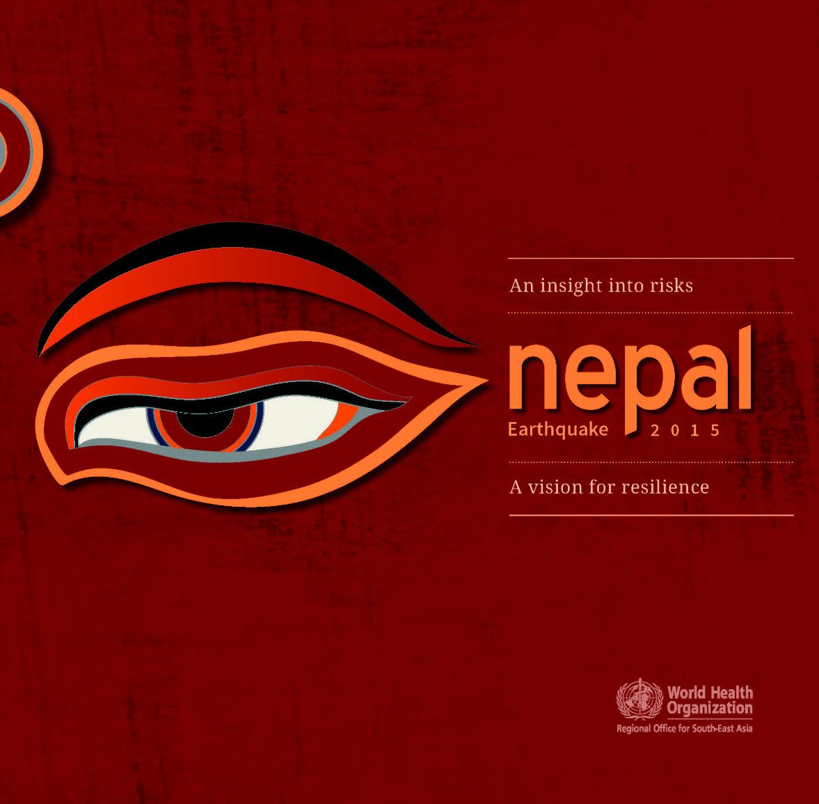 Nepal Earthquake 2015: An Insight Into Risks - A Vision for Resilience