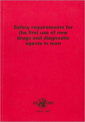 Safety Requirements for the First Use of New Drugs and Diagnostic Agents in Man