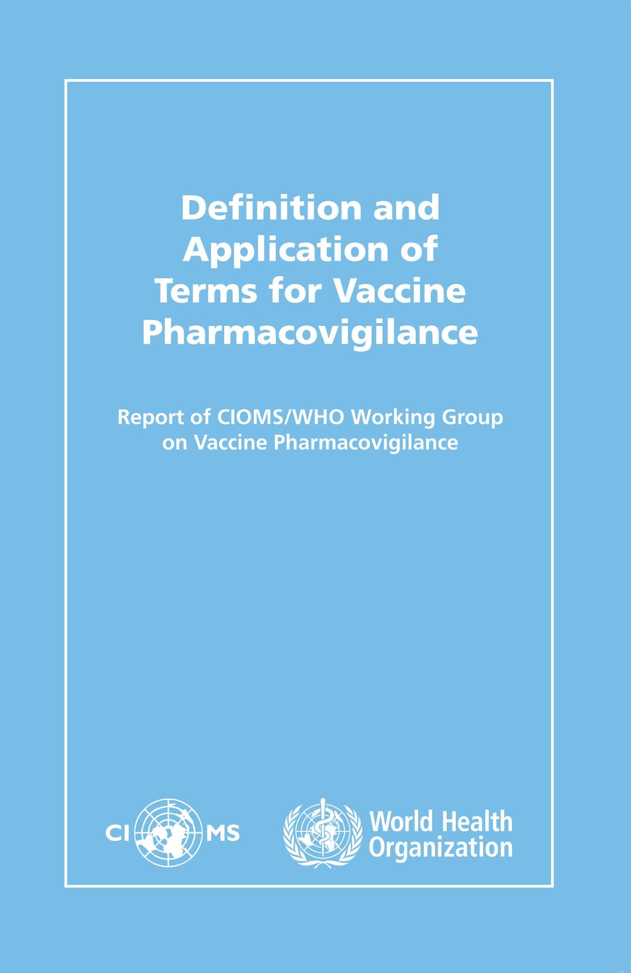 Definition of Terms for Vaccine Pharmacovigilance: Report of CIOMS/WHO Working Group on Pharmacovigilance