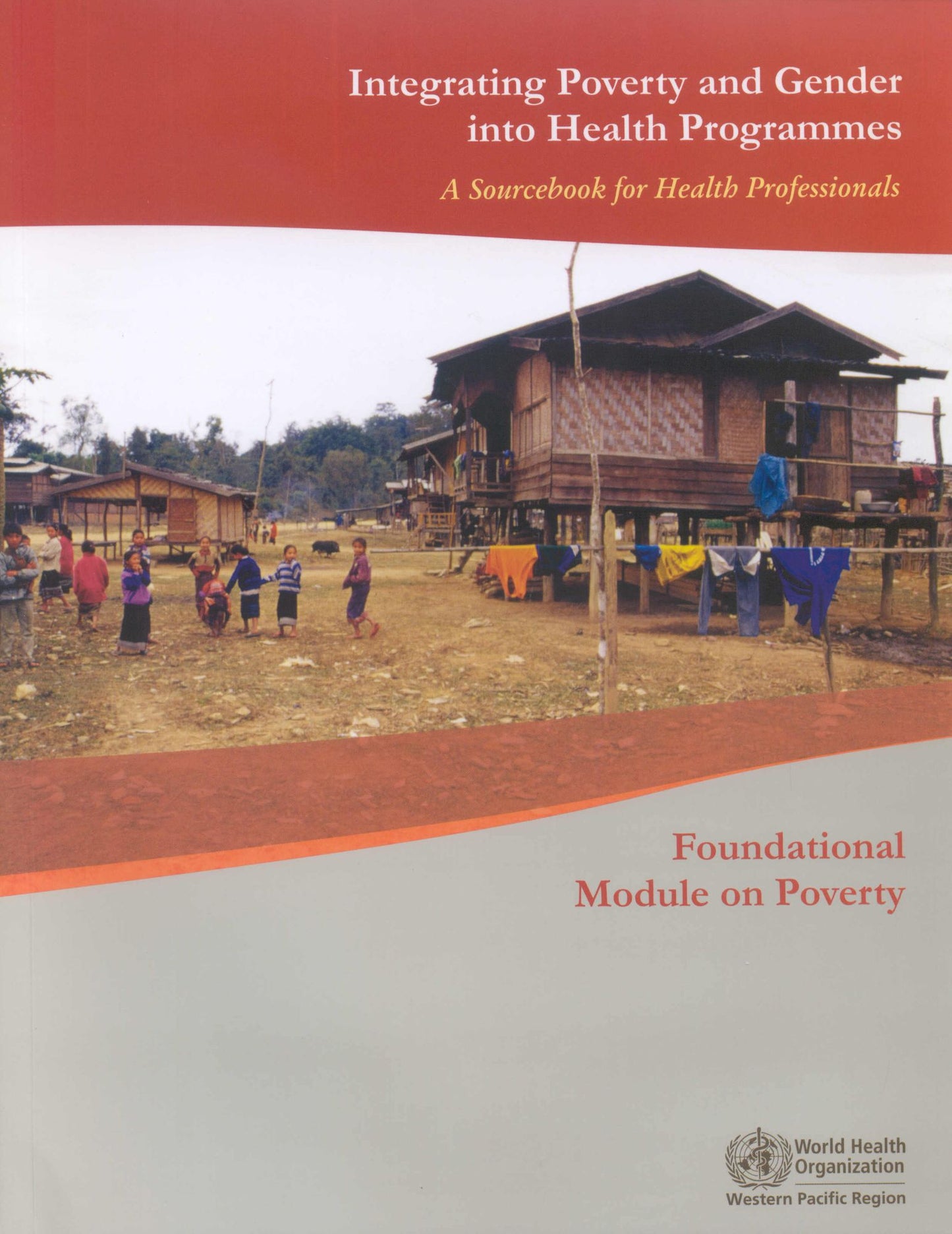 Integrating Poverty and Gender into Health Programmes: A Sourcebook for Health Professionals