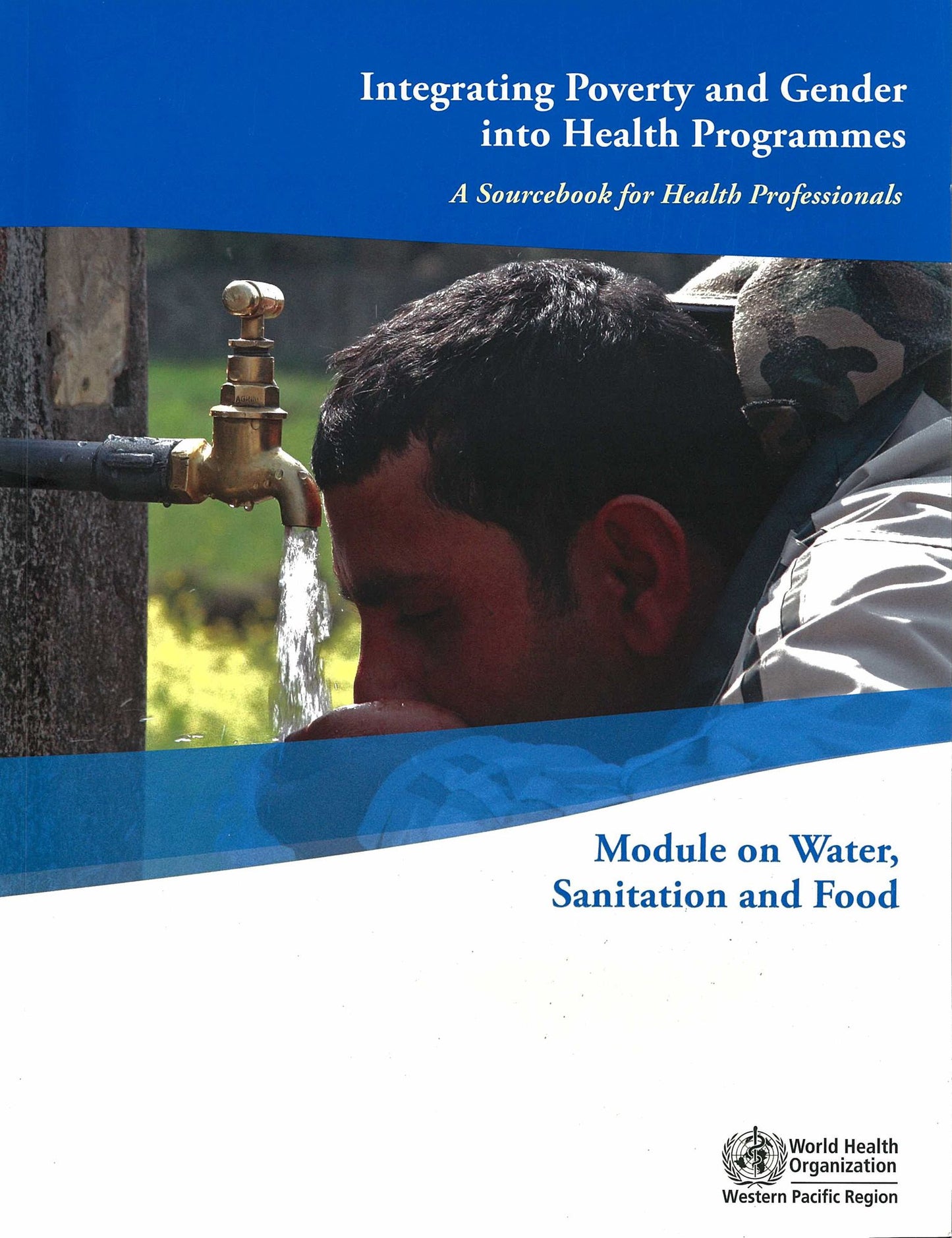 Integrating Poverty and Gender into Health Programmes: A Sourcebook for Health Professionals