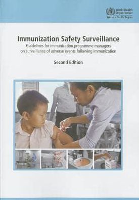 Immunization Safety Surveillance: Guidelines for Immunization Programme Managers on Surveillance of Adverse Events Following Immunization