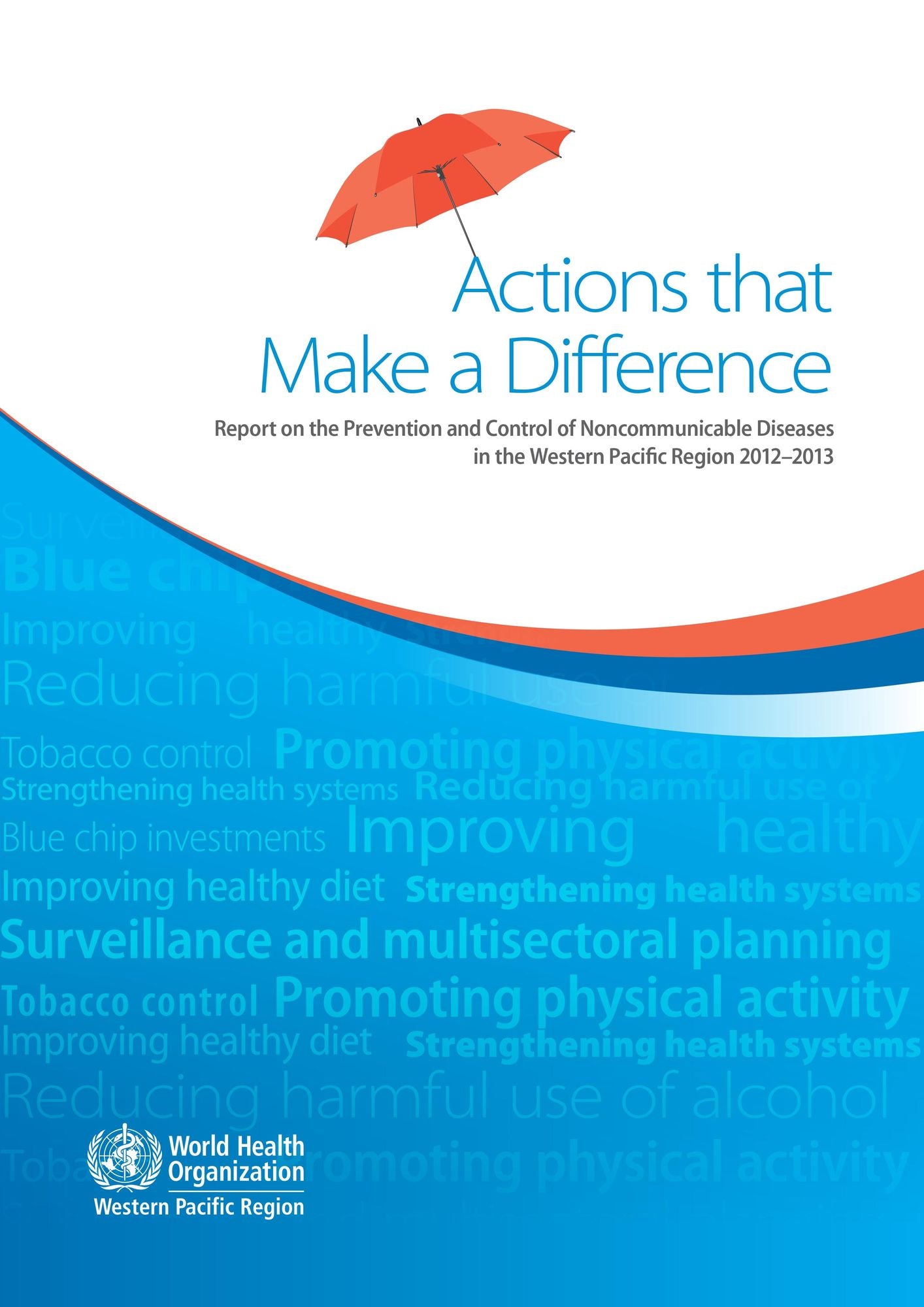Actions that Make a Difference: Report on the Prevention and Control of Noncommunicable Diseases in the Western Pacific Region 2012-2013
