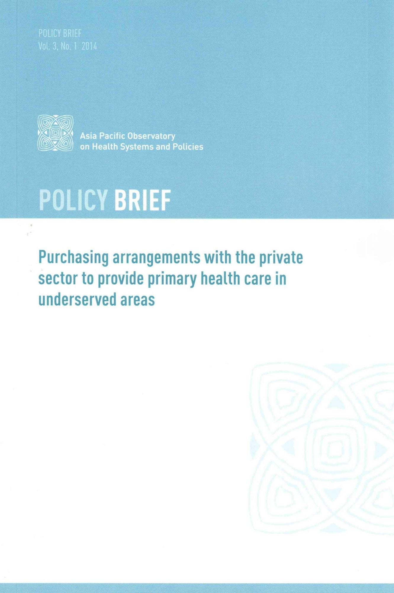Purchasing Arrangements with the Private Sector to Provide Primary Health Care in Underserved Areas: Policy Brief