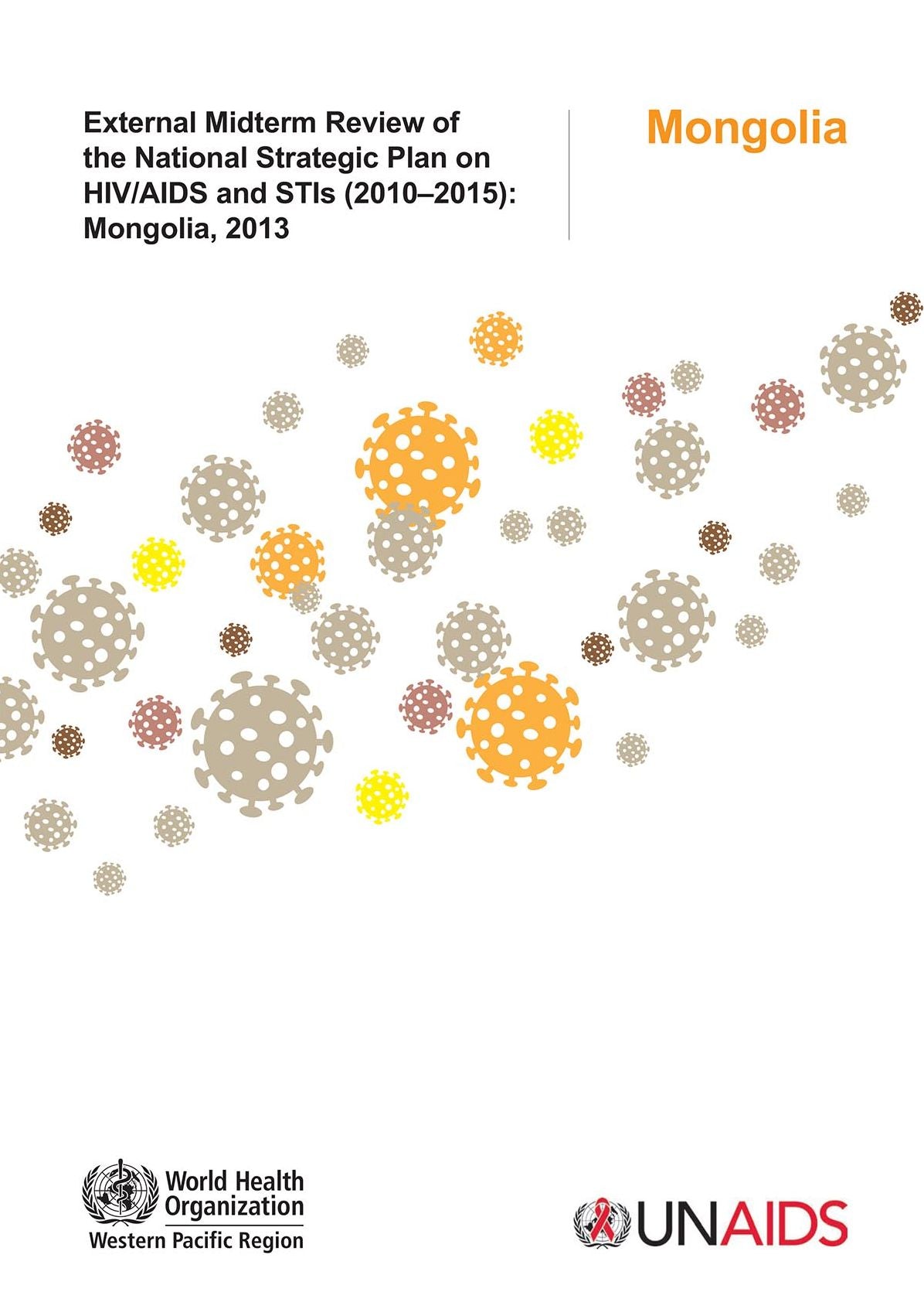 External Midterm Review of the National Strategic Plan on Hiv/AIDS and Stis (2010-2015): Mongolia 2013