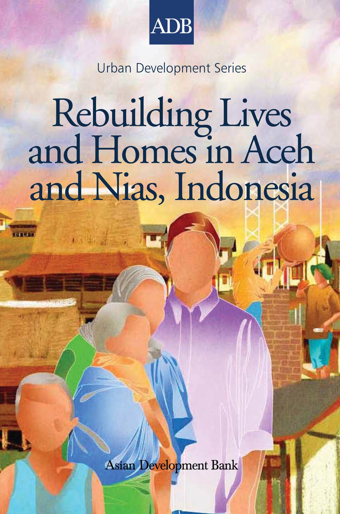 Rebuilding Lives and Homes in Aceh and Nias, Indonesia
