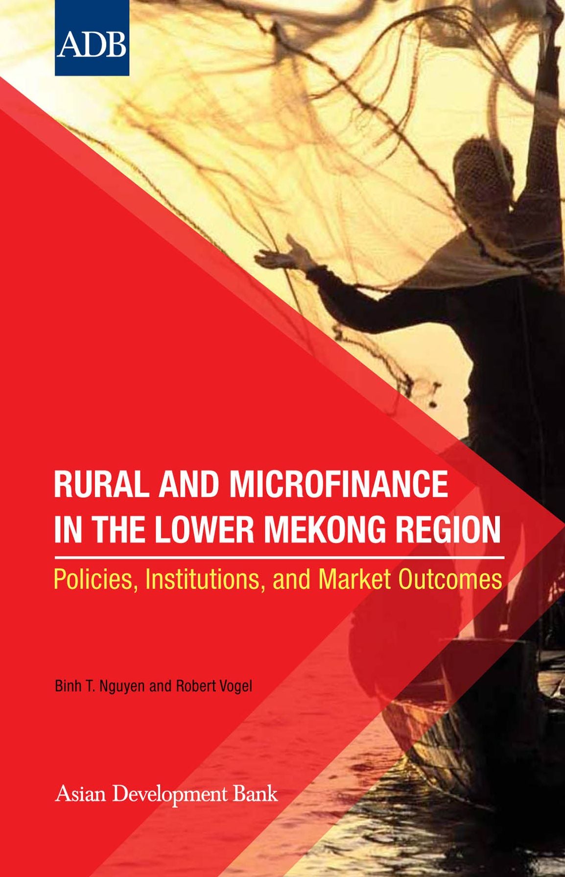 Rural and Microfinance in the Lower Mekong Region: Policies, Institutions, and Market Outcomes