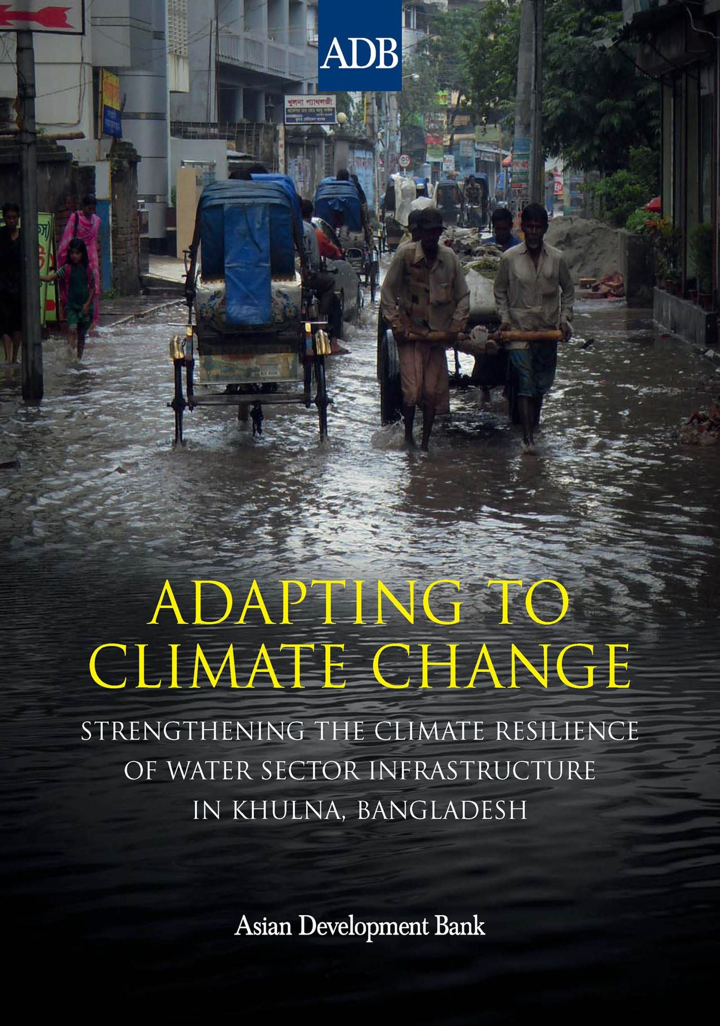 Adapting to Climate Change: Strengthening the Climate Resilience of Water Sector Infrastructure in Khulna, Bangladesh