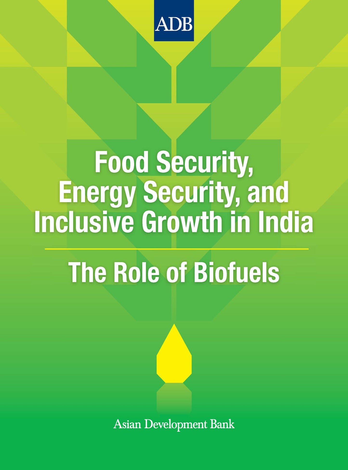 Food Security, Energy Security, and Inclusive Growth in India: The Role of Biofuels