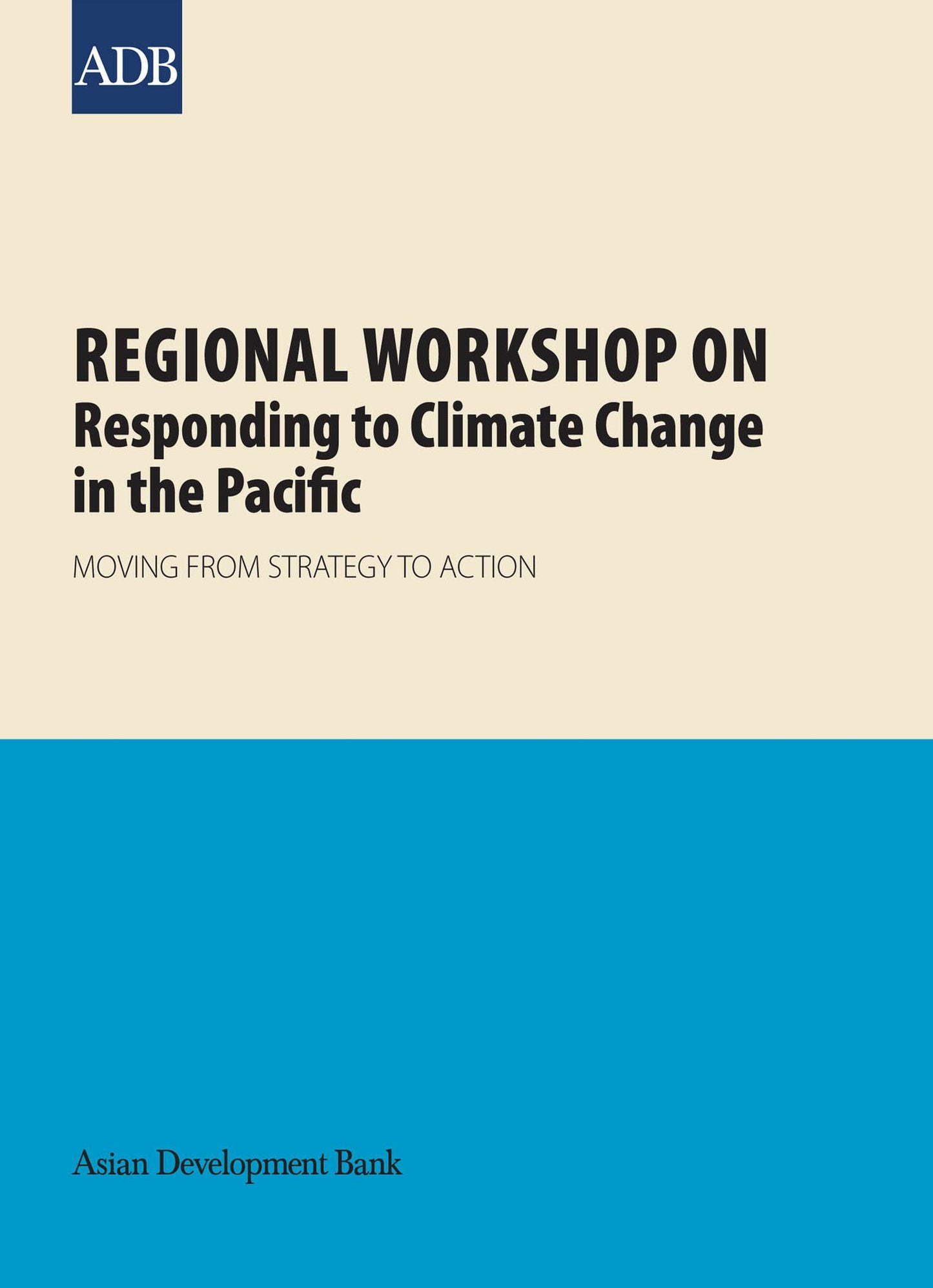 Regional Workshop on Responding to Climate Change in the Pacific: Moving from Strategy to Action