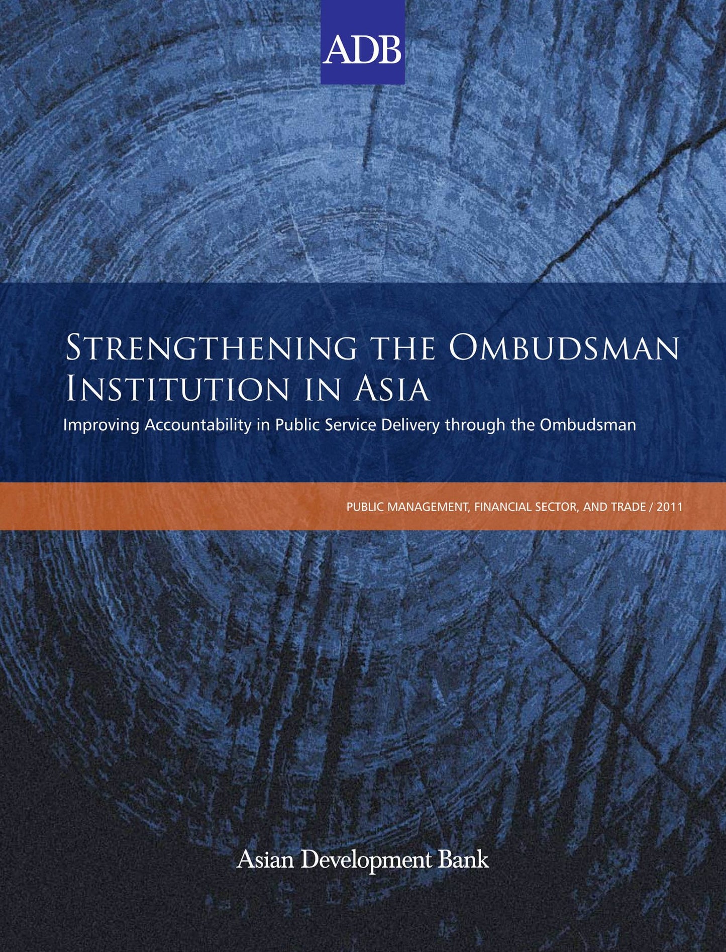 Strengthening the Ombudsman Institution in Asia: Improving Accountability in Public Service Delivery through the Ombudsman