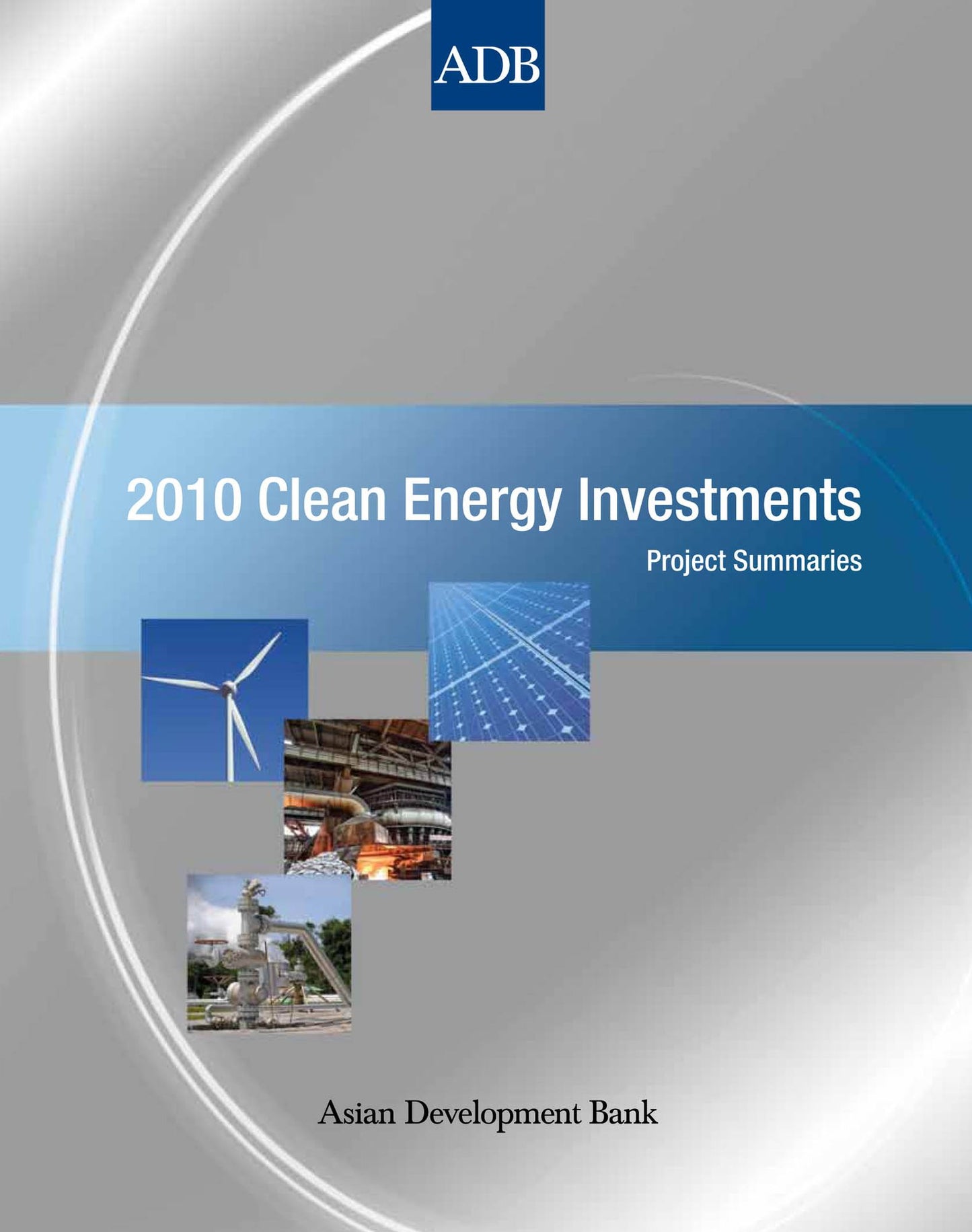 2010 Clean Energy Investments: Project Summaries