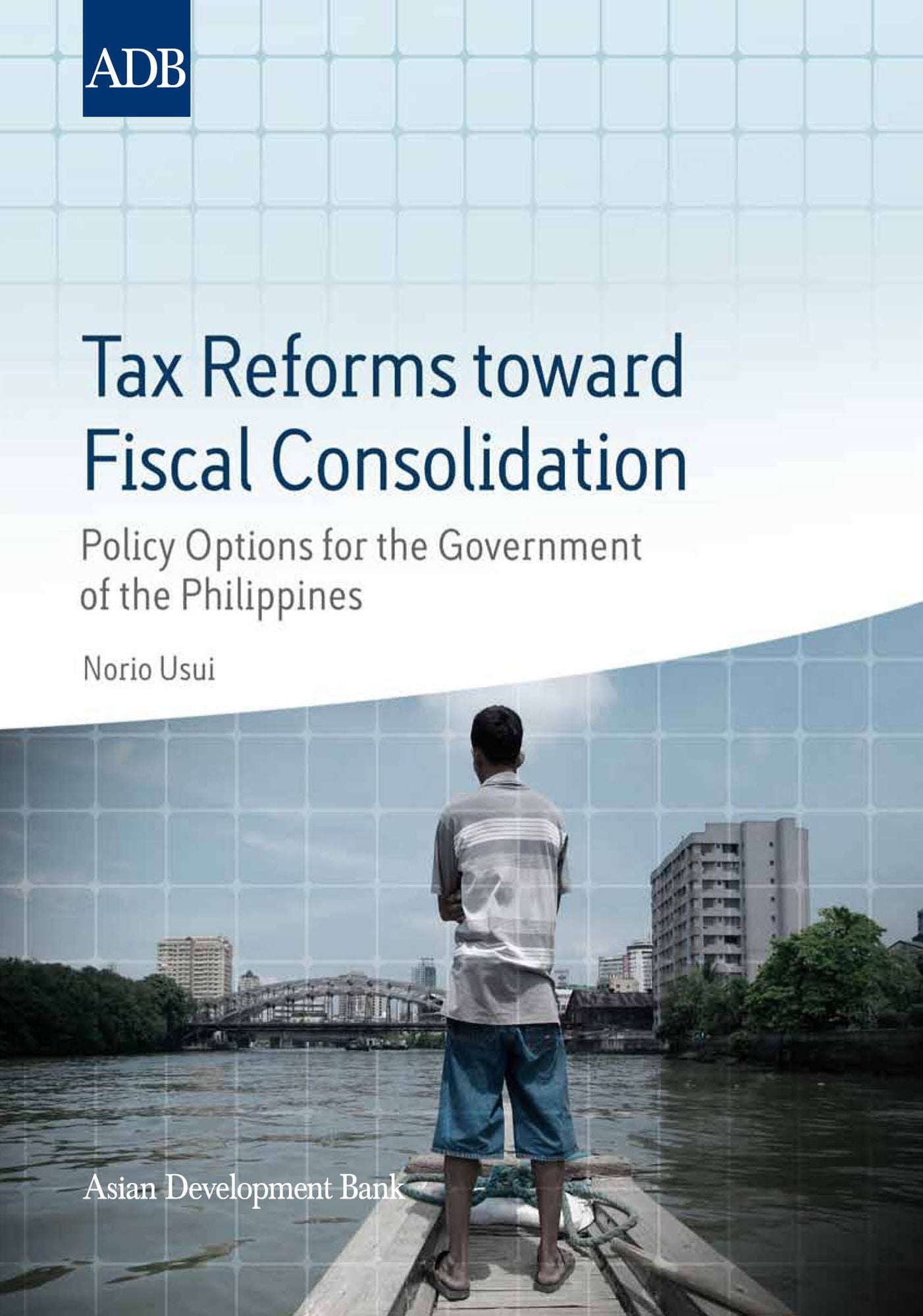 Tax Reforms toward Fiscal Consolidation: Policy Options for the Government of the Philippines