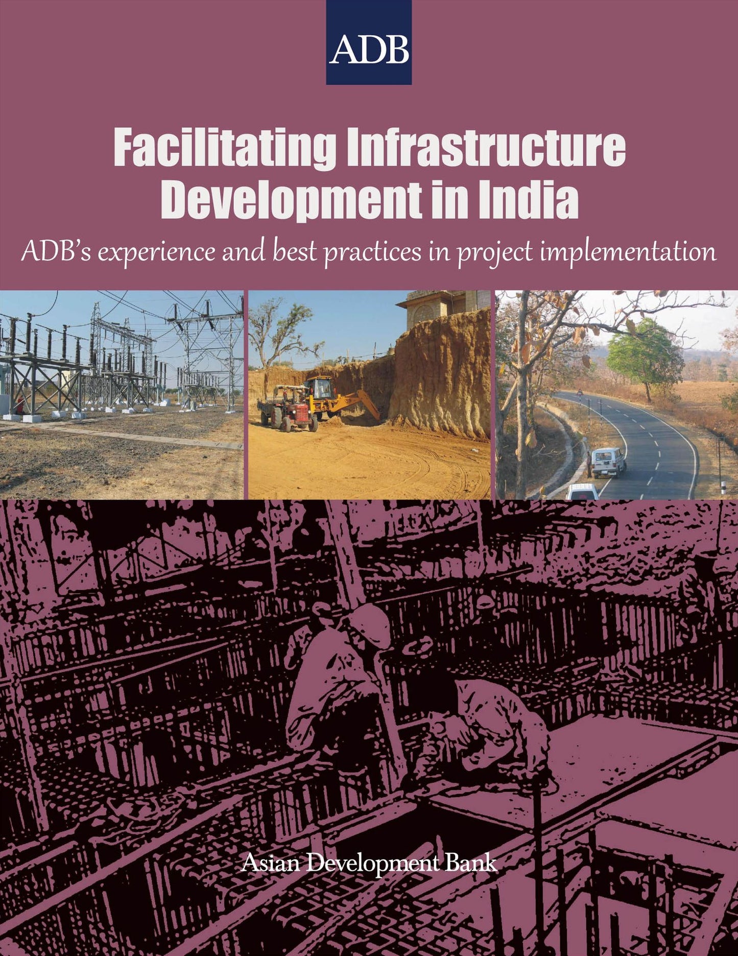 Facilitating Infrastructure Development in India: ADB's Experience and Best Practices in Project Implementation