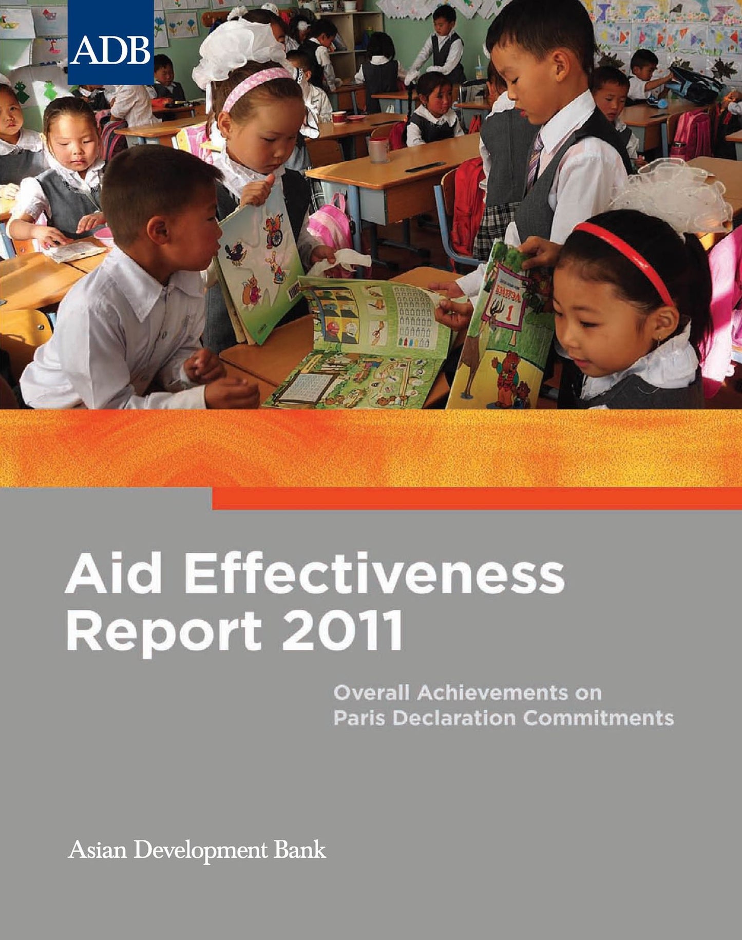 Aid Effectiveness Report 2011: Achievements on Paris Declaration Commitments