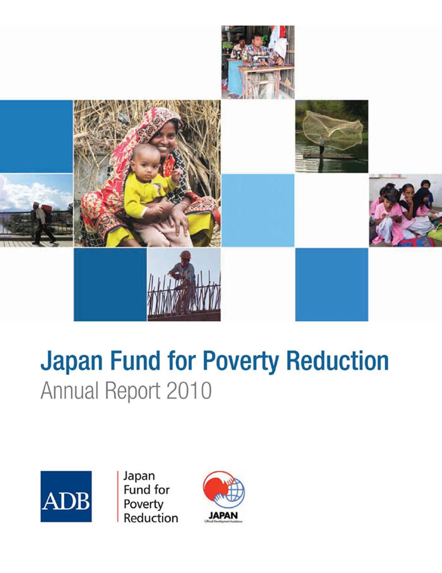 Japan Fund for Poverty Reduction: Annual Report 2010