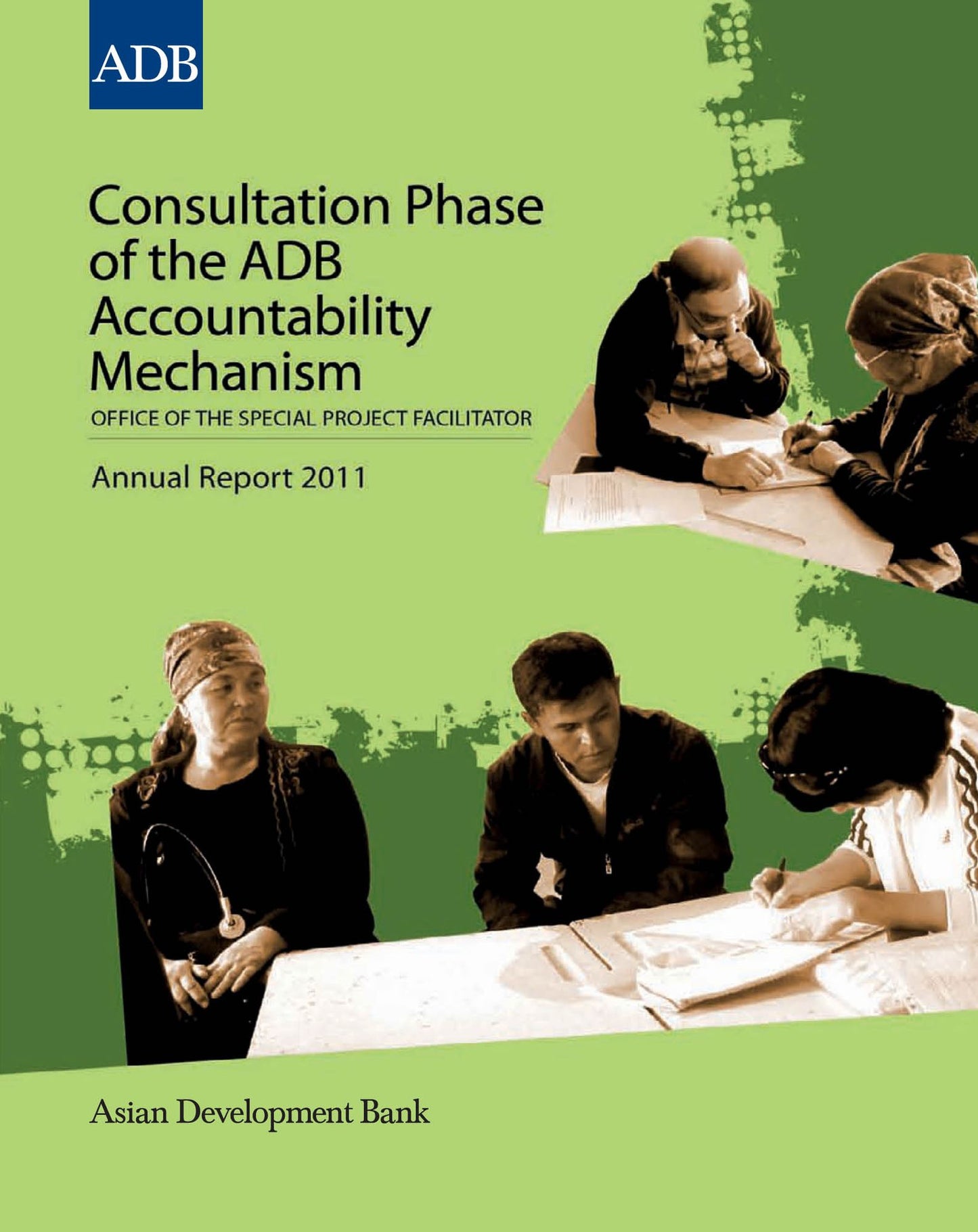 Consultation Phase of the ADB Accountability Mechanism: Office of the Special Project Facilitator Annual Report 2011