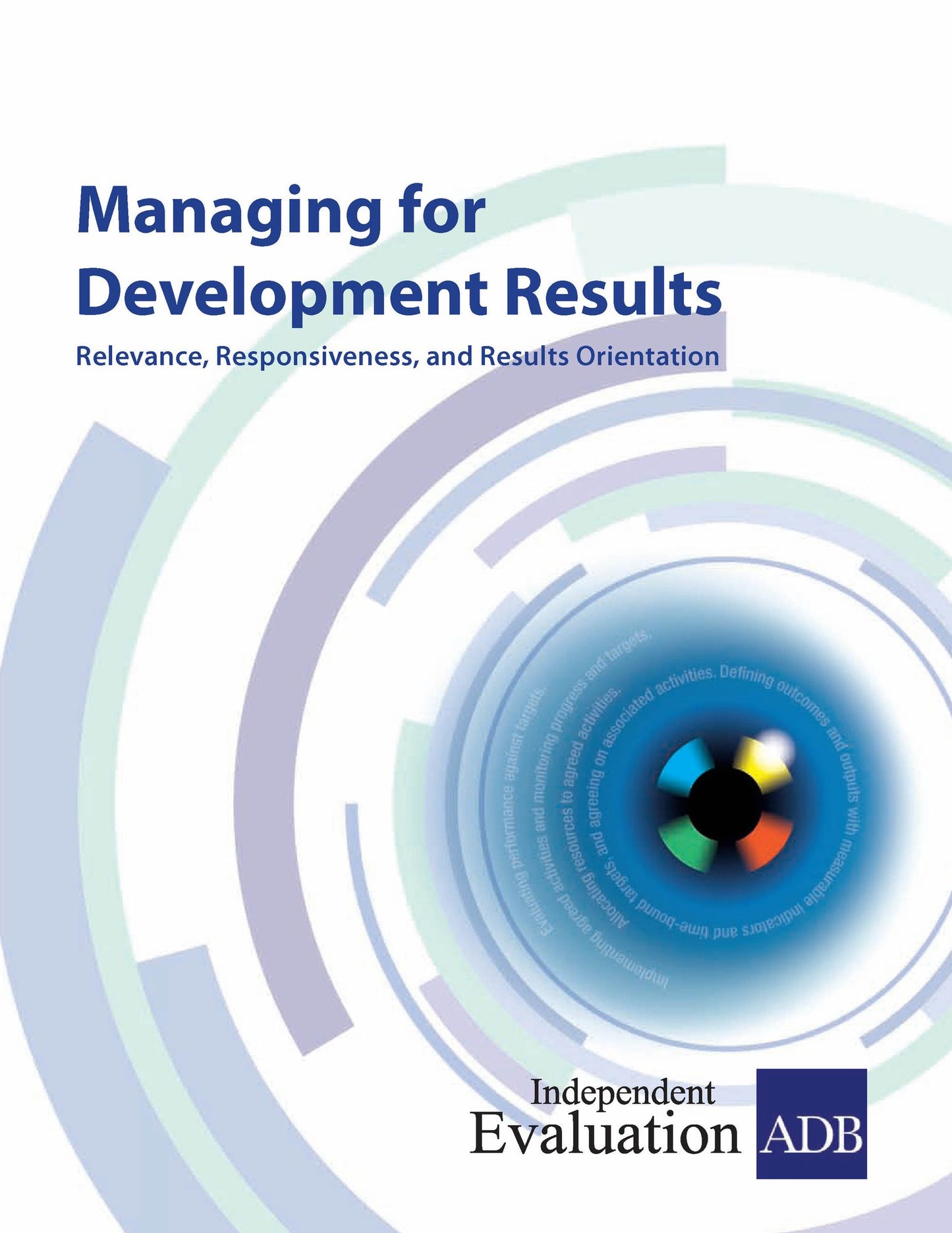 Managing for Development Results: Relevance, Responsiveness, and Results Orientation