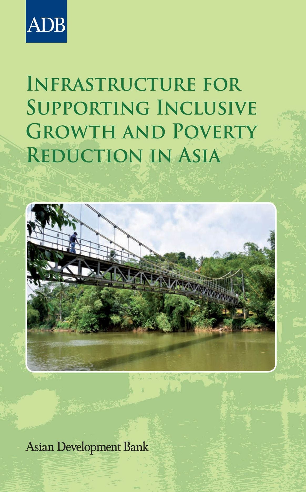 Infrastructure for Supporting Inclusive Growth and Poverty Reduction in Asia