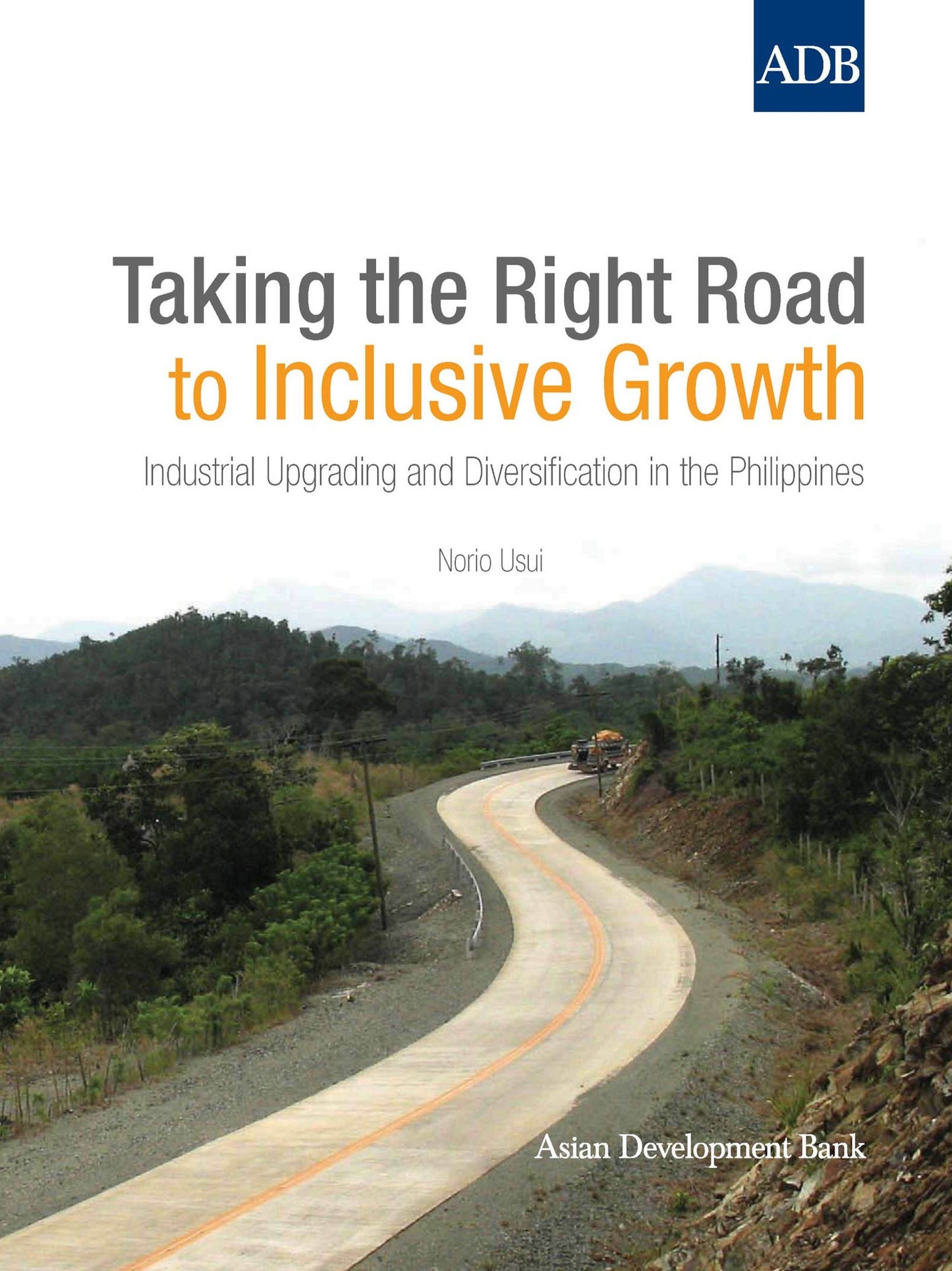 Taking the Right Road to Inclusive Growth: Industrial Upgrading and Diversification in the Philippines