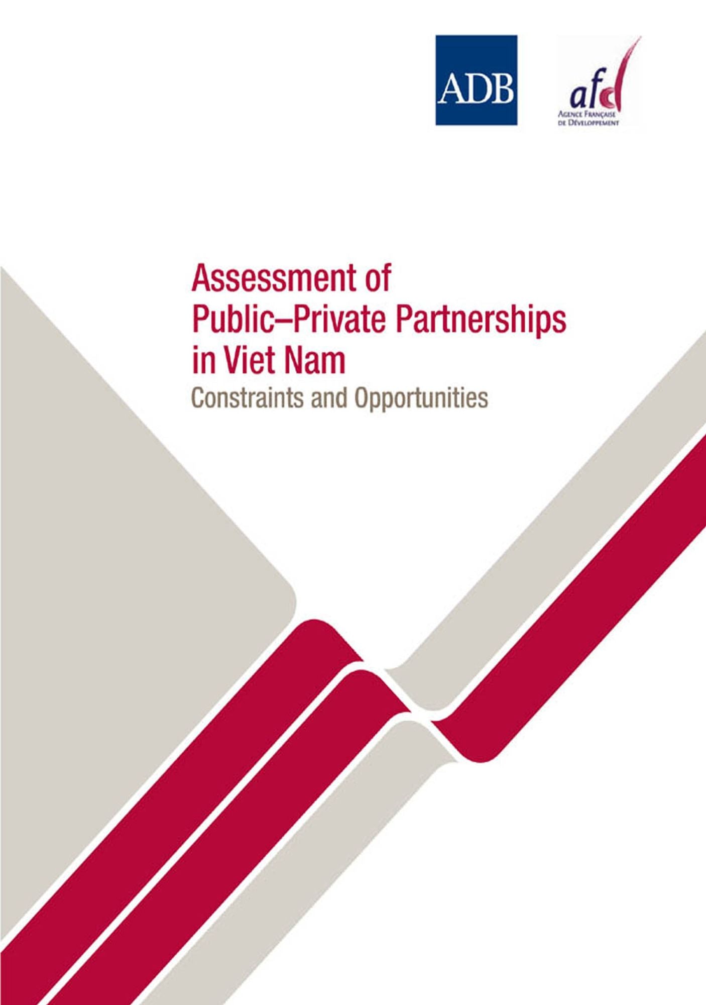 Assessment of Public-Private Partnerships in Viet Nam: Constraints and Opportunities