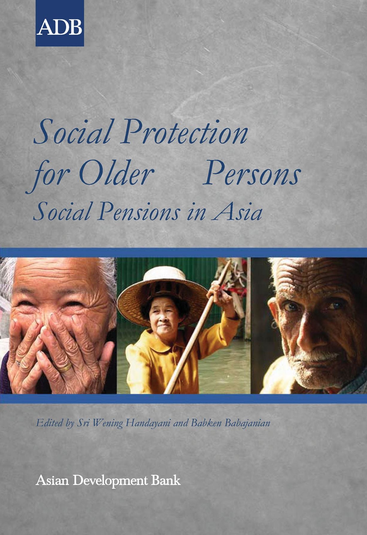 Social Protection for Older Persons: Social Pensions in Asia