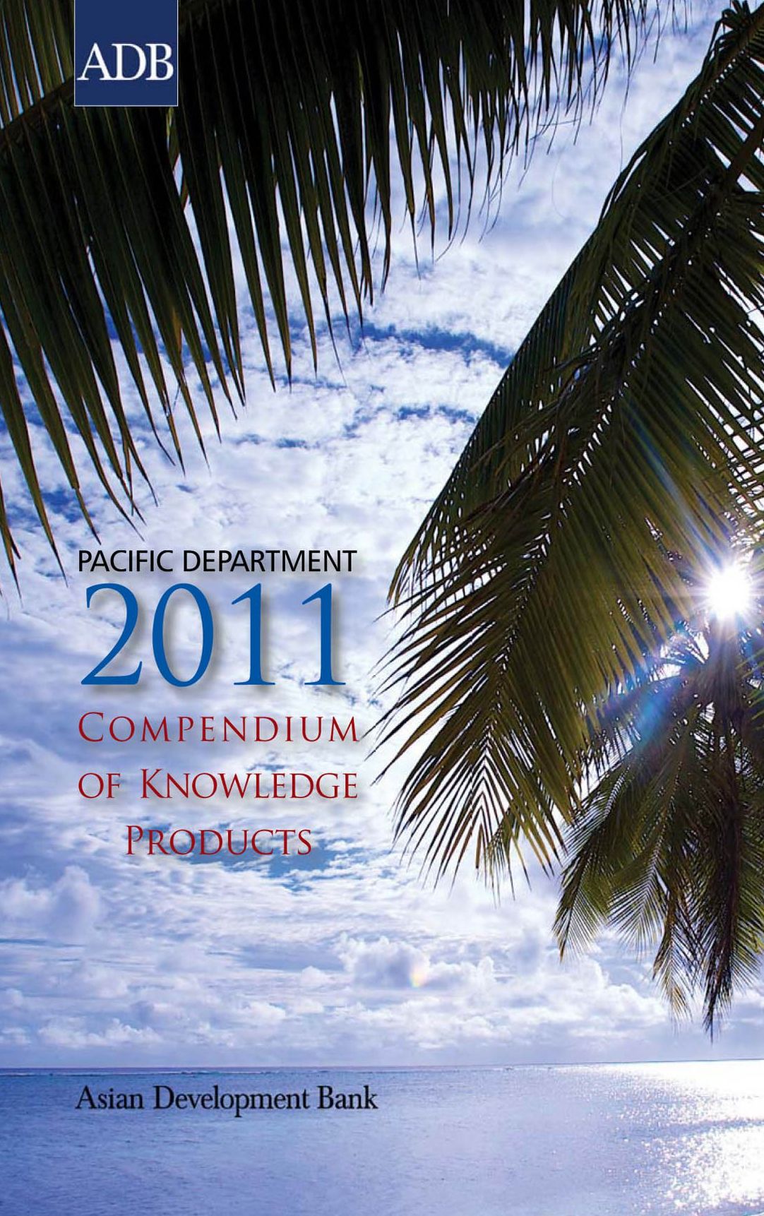 Pacific Department 2011 Compendium of Knowledge Products