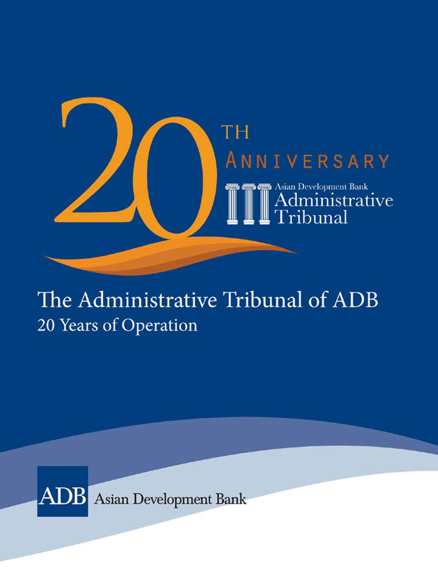 The Administrative Tribunal of ADB: 20 Years of Operation