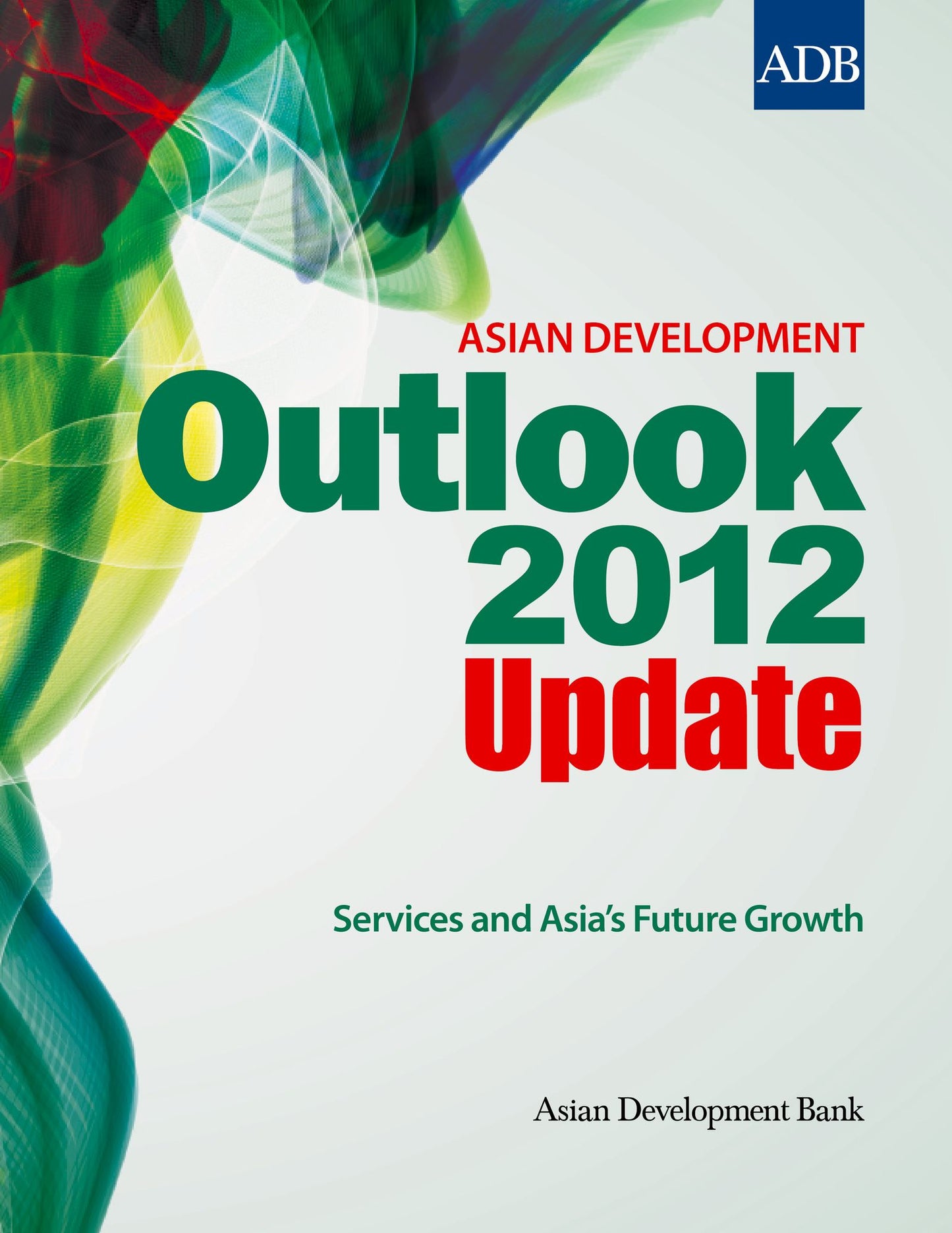 Asian Development Outlook 2012 Update: Services and Asia's Future Growth