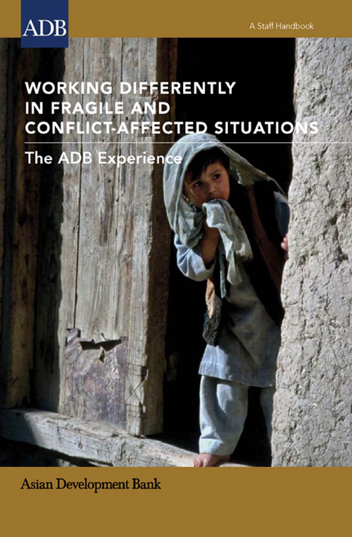 Working Differently In Fragile and Conflict-Affected Situations: The ADB Experience