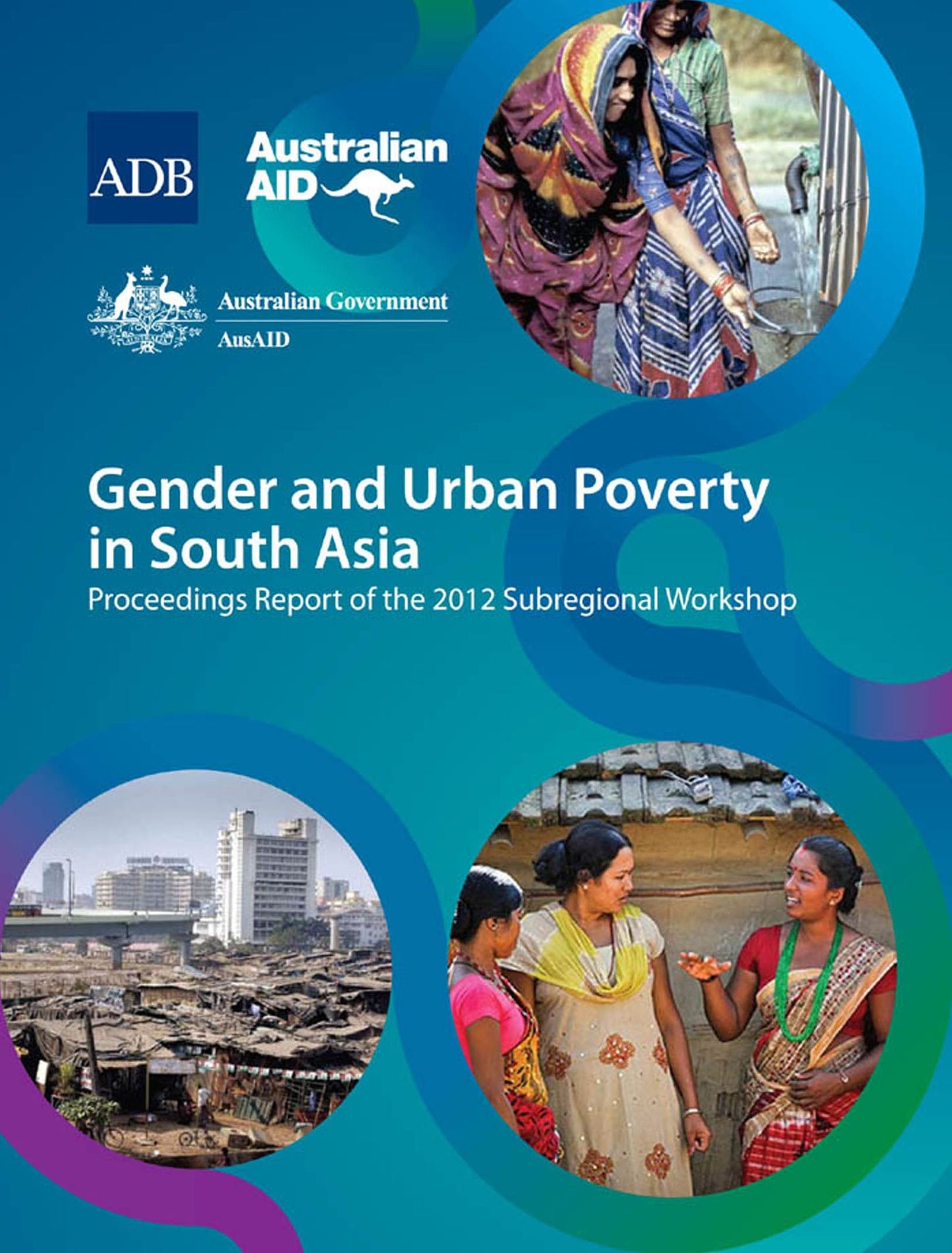 Gender and Urban Poverty in South Asia: Proceedings Report of the 2012 Subregional Workshop