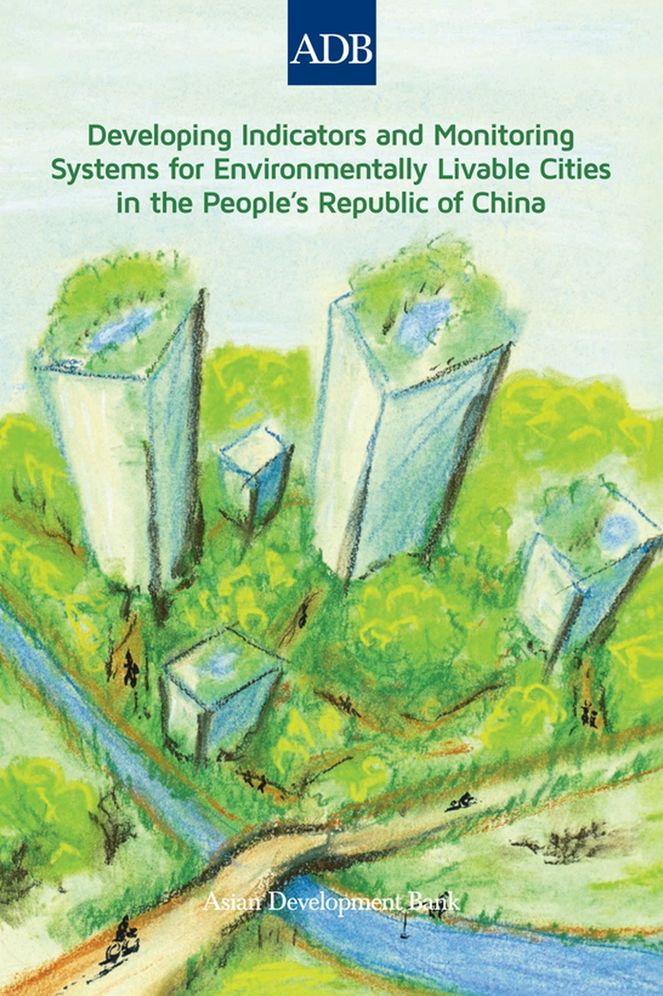 Developing Indicators and Monitoring Systems for Environmentally Livable Cities in the People's Republic of China