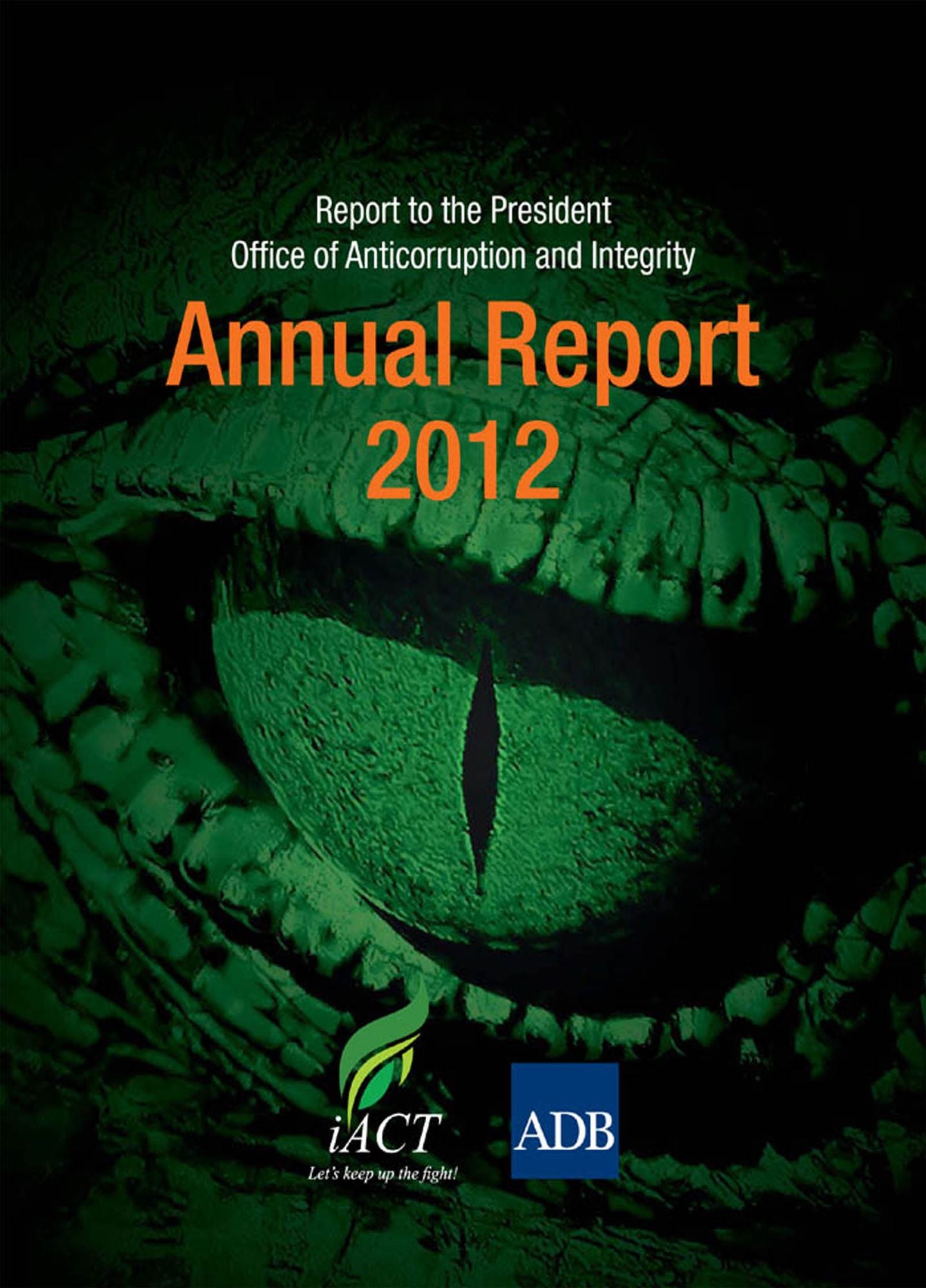 Report to the President: Office of Anticorruption and Integrity: 2012 Annual Report