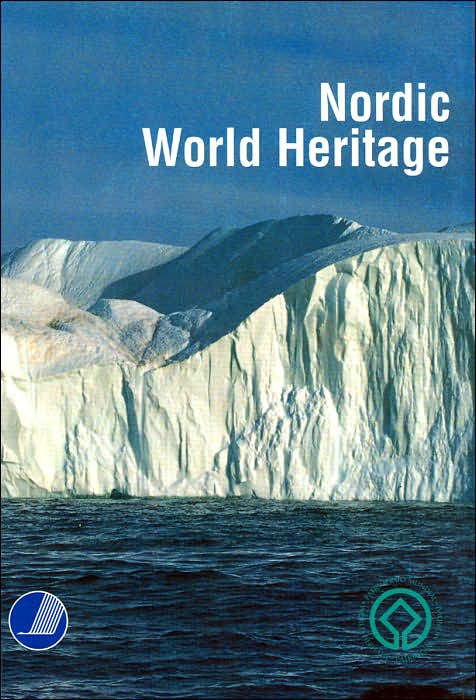 Nordic World Heritage: Proposals for New Areas for the UNESCO World Heritage List - Nord 1996:31