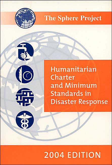 The Sphere Handbook 2004 (English version): Humanitarian Charter and Minimum Standards in Disaster Response