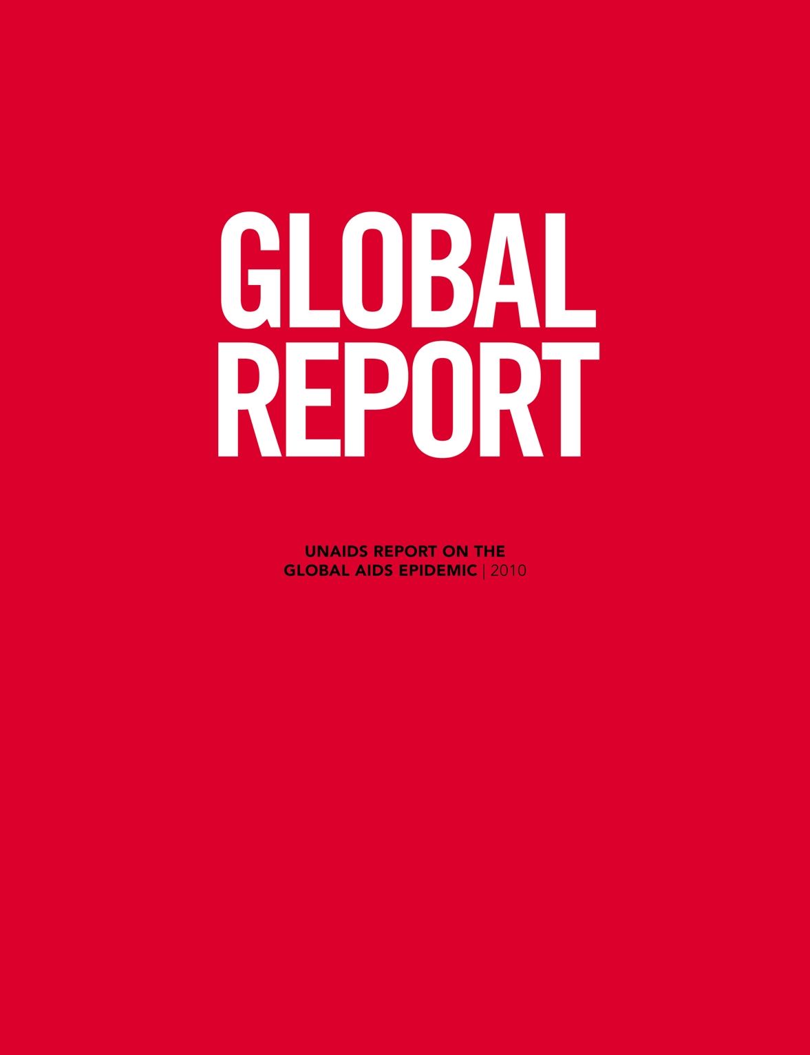 Global Report: UNAIDS Report on the Global AIDS Epidemic 2010