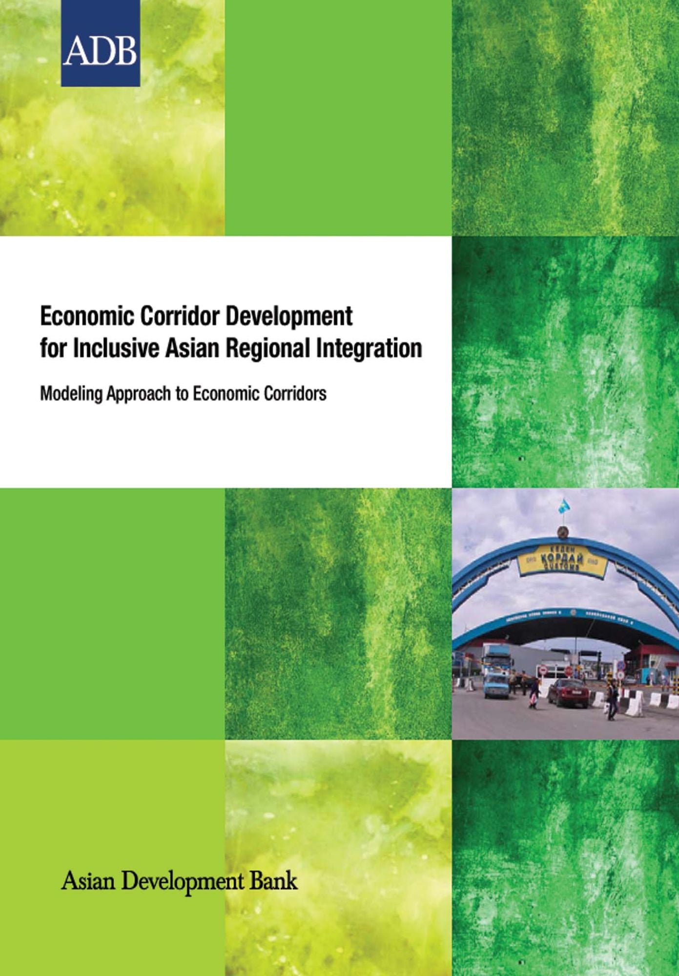Economic Corridor Development for Inclusive Asian Regional Integration: Modeling Approach to Economic Corridors