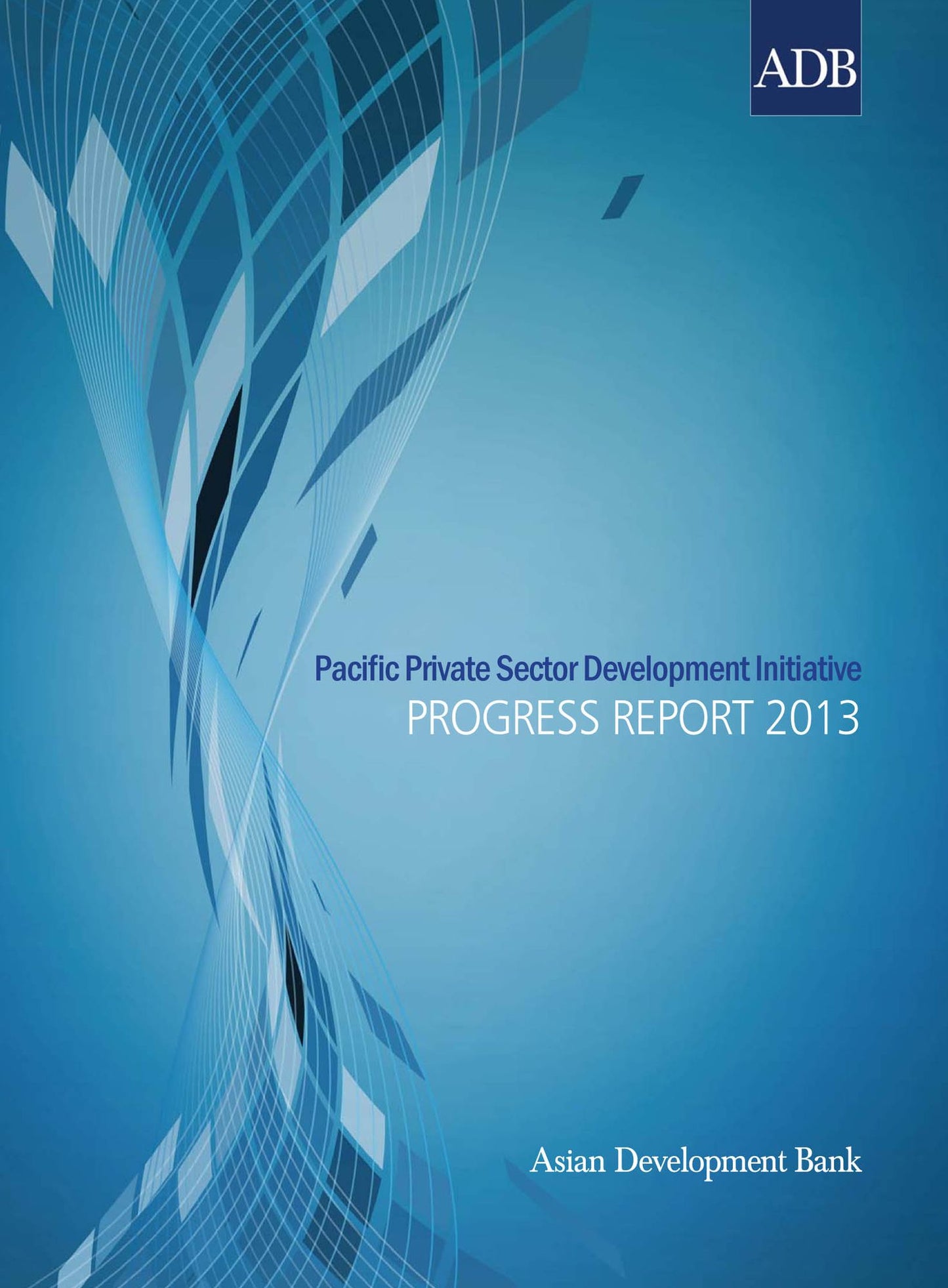 Pacific Private Sector Development Initiative: Progress Report 2012-2013