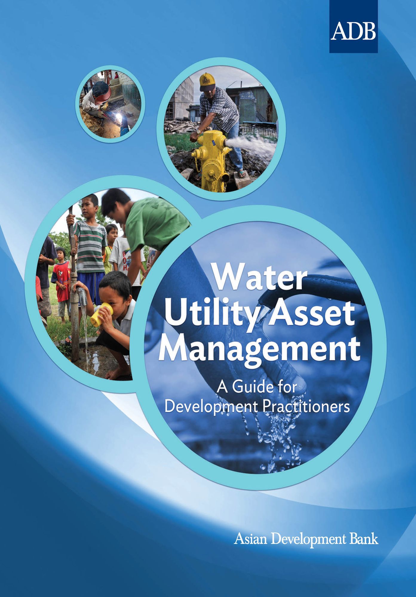 Water Utility Asset Management: A Guide for Development Practitioners