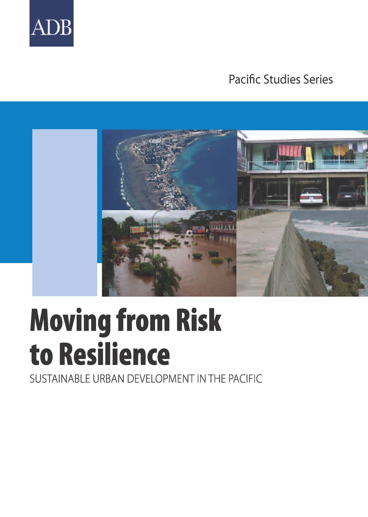 Moving from Risk to Resilience: Sustainable Urban Development in the Pacific