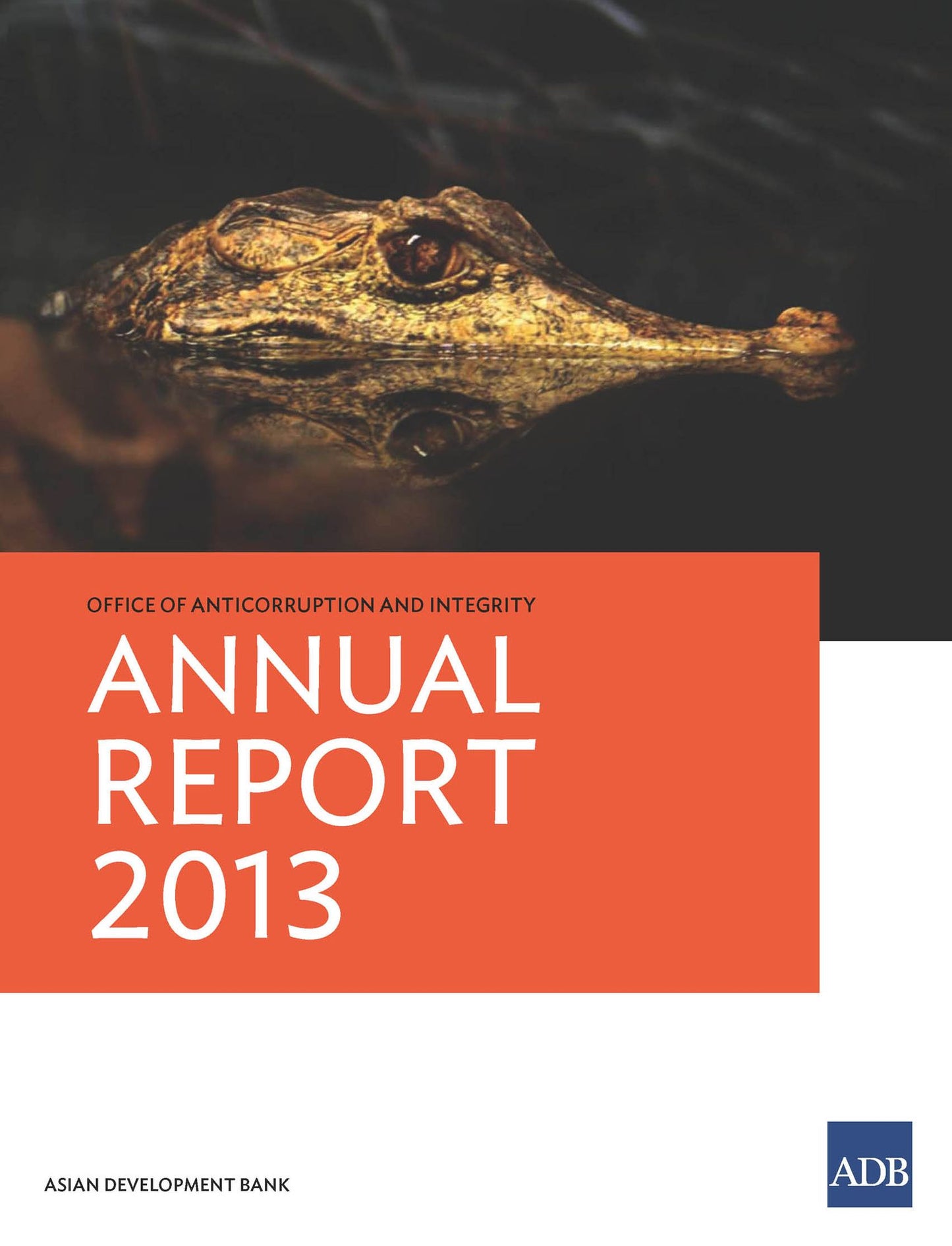 Office of Anticorruption and Integrity: Annual Report 2013