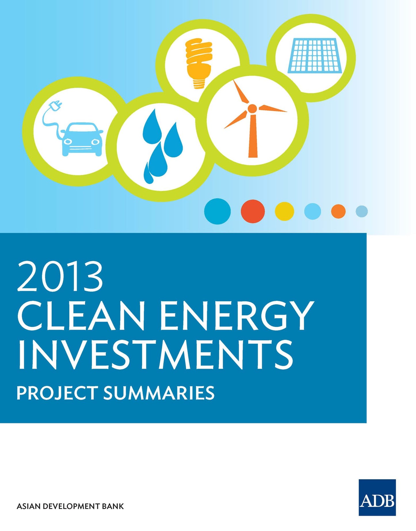 2013 Clean Energy Investments: Project Summaries