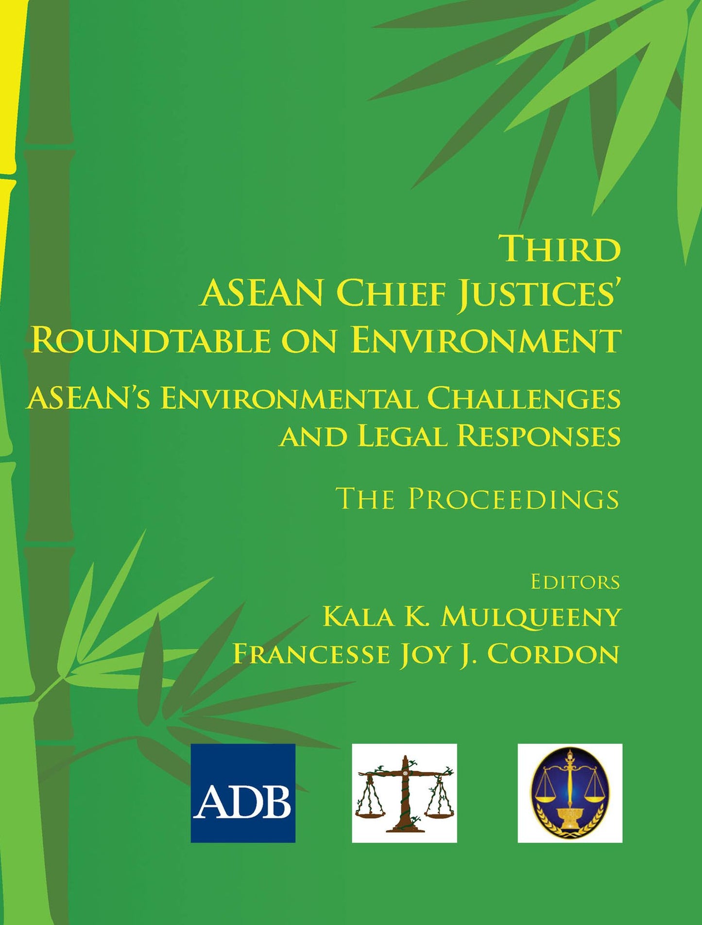 Third ASEAN Chief Justices' Roundtable on Environment: ASEAN's Environmental Challenges and Legal Responses--The Proceedings